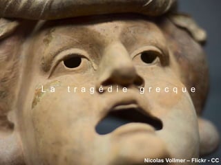 Nicolas Vollmer – Flickr - CC
L a t r a g é d i e g r e c q u e
 
