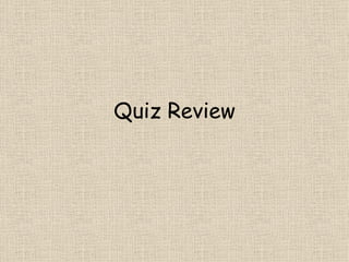 Quiz Review 