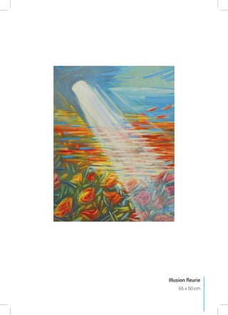 Illusion fleurie
65 x 50 cm
 