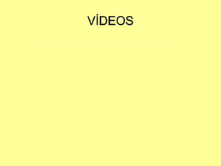 VÍDEOS 