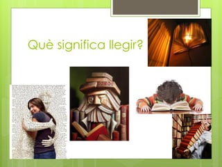 Què significa llegir?
 