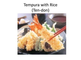 Tempura with Rice
(Ten-don)
 