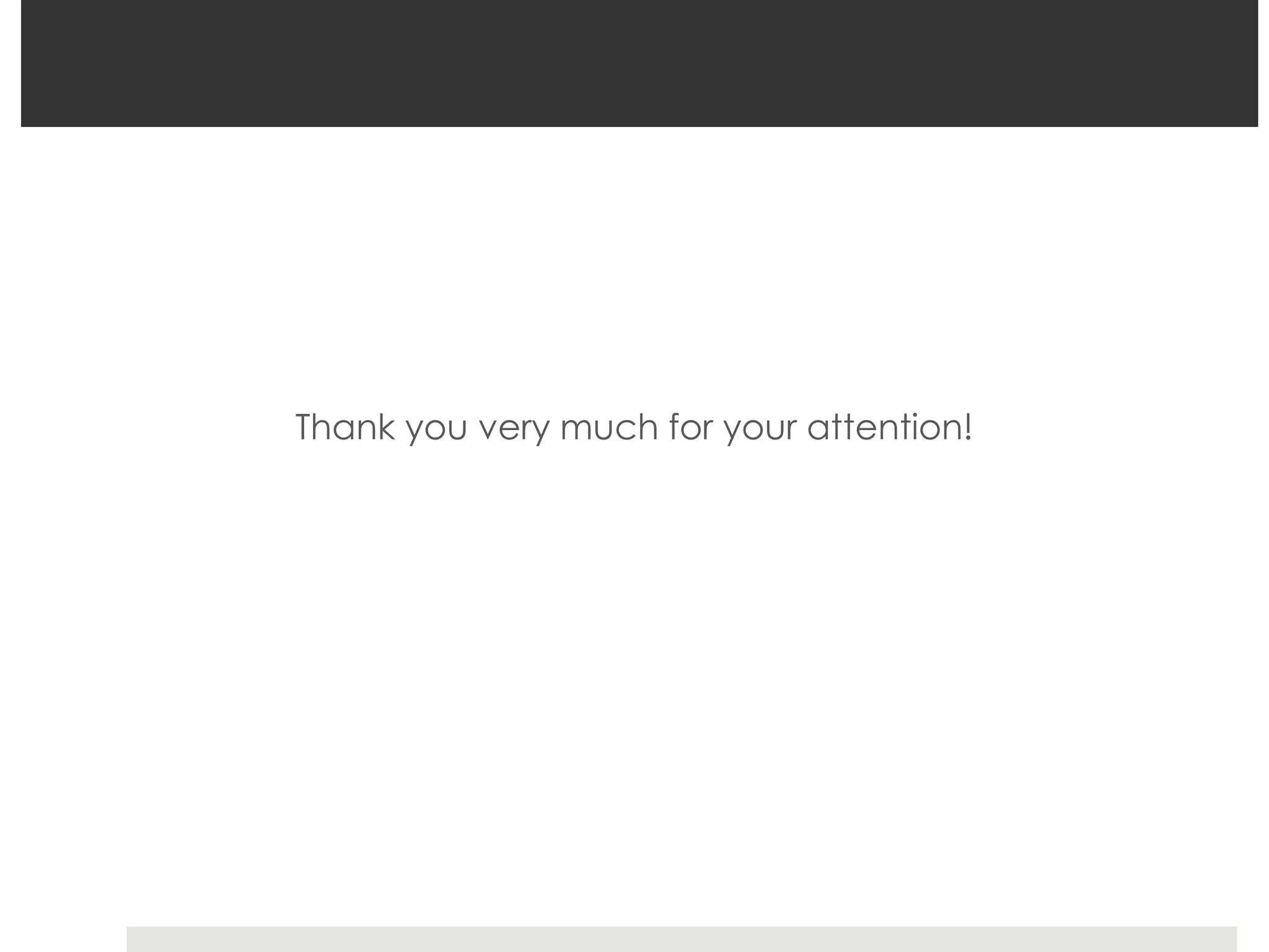 Thank you very much for your attention!
 