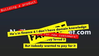 NoTimeForInternet.com 
Everybodylovedit 
But nobodywantedtopayforit  