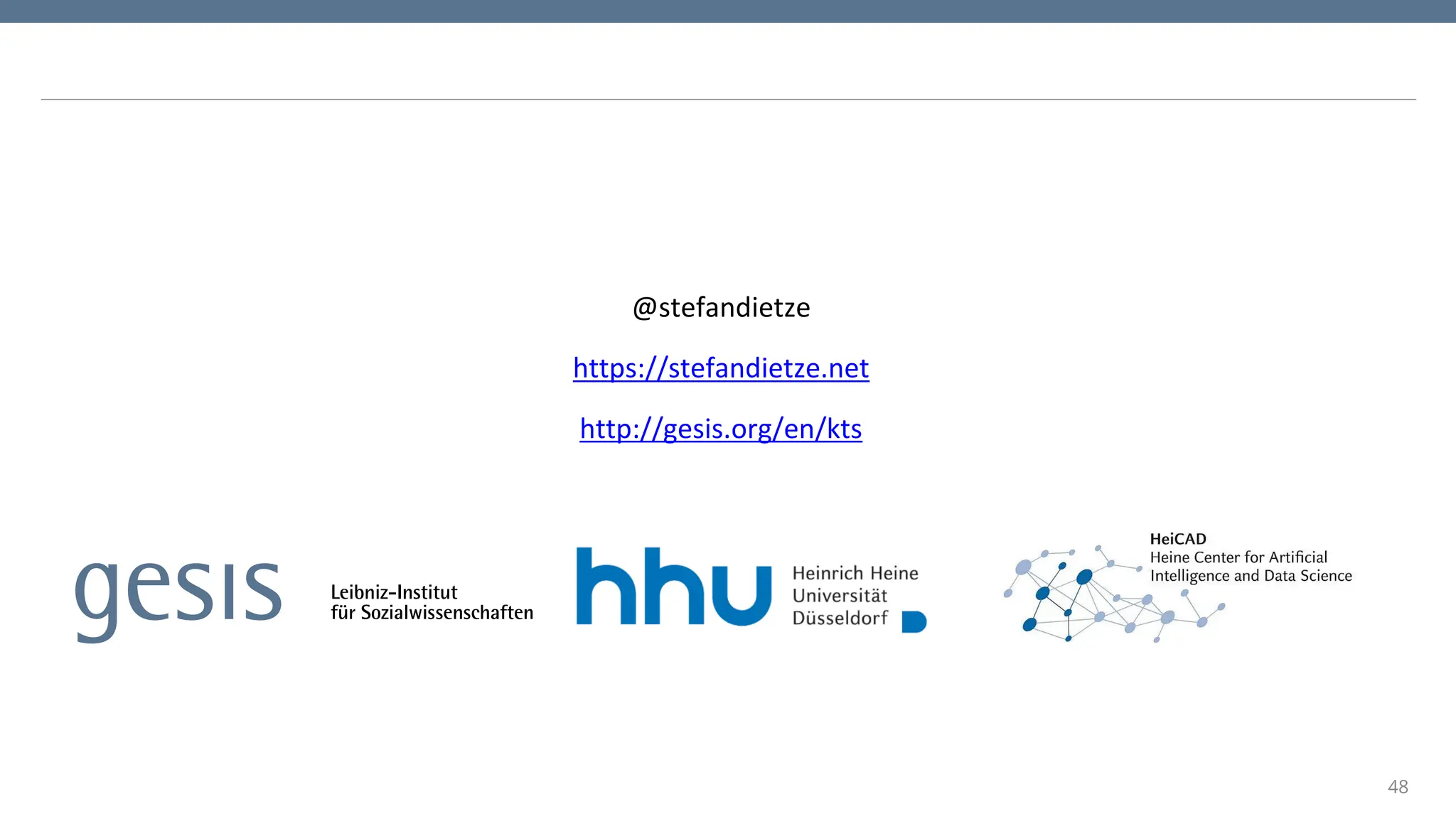 48
@stefandietze
https://stefandietze.net
http://gesis.org/en/kts
 