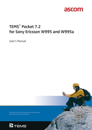 TEMS™ Pocket 7.2 
for Sony Ericsson W995 and W995a 
User’s Manual 
 