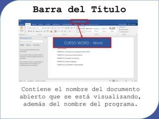Barra del Título
Contiene el nombre del documento
abierto que se está visualizando,
además del nombre del programa.
 