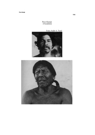 Povo Karajá




              Povo Karajá
               (Tocantins)


                   Fotos André A. Toral
 