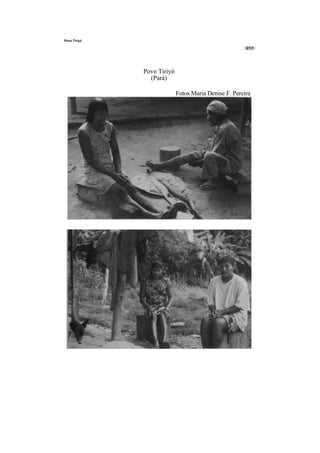 Povo Tiriyó




              Povo Tiriyó
                (Pará)

                            Fotos Maria Denise F. Pereira
 