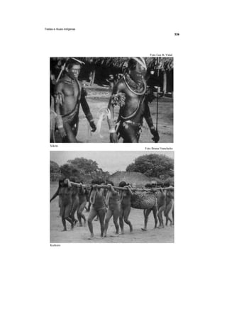 Festas e rituais indígenas




                                Foto Lux B. Vidal




    Xikrin
                             Foto Bruna Franchetto




    Kuikuro
 