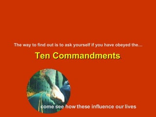 The way to find out is to ask yourself if you have obeyed the… Ten Commandments . come see how these influence our lives 