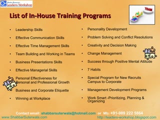 List of In-House Training Programs <ul><li>Leadership Skills </li></ul><ul><li>Effective Communication Skills  </li></ul><...