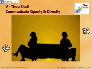 V - Thou Shall  Communicate Openly & Directly 