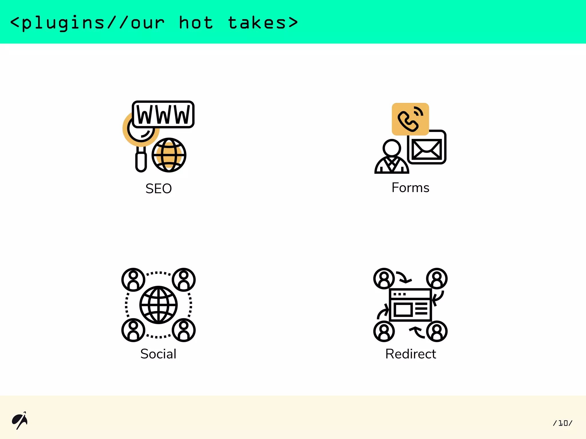 <plugins//our hot takes>
SEO
Social Redirect
Forms
10/ /