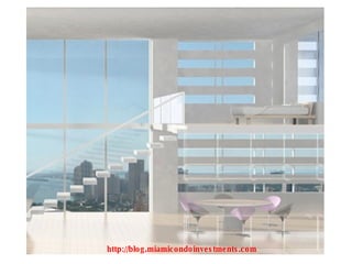 http://blog.miamicondoinvestments.com 