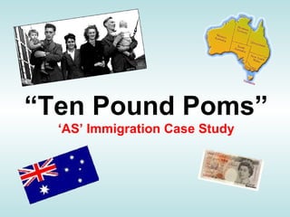 “ Ten Pound Poms” ‘AS’ Immigration Case Study 