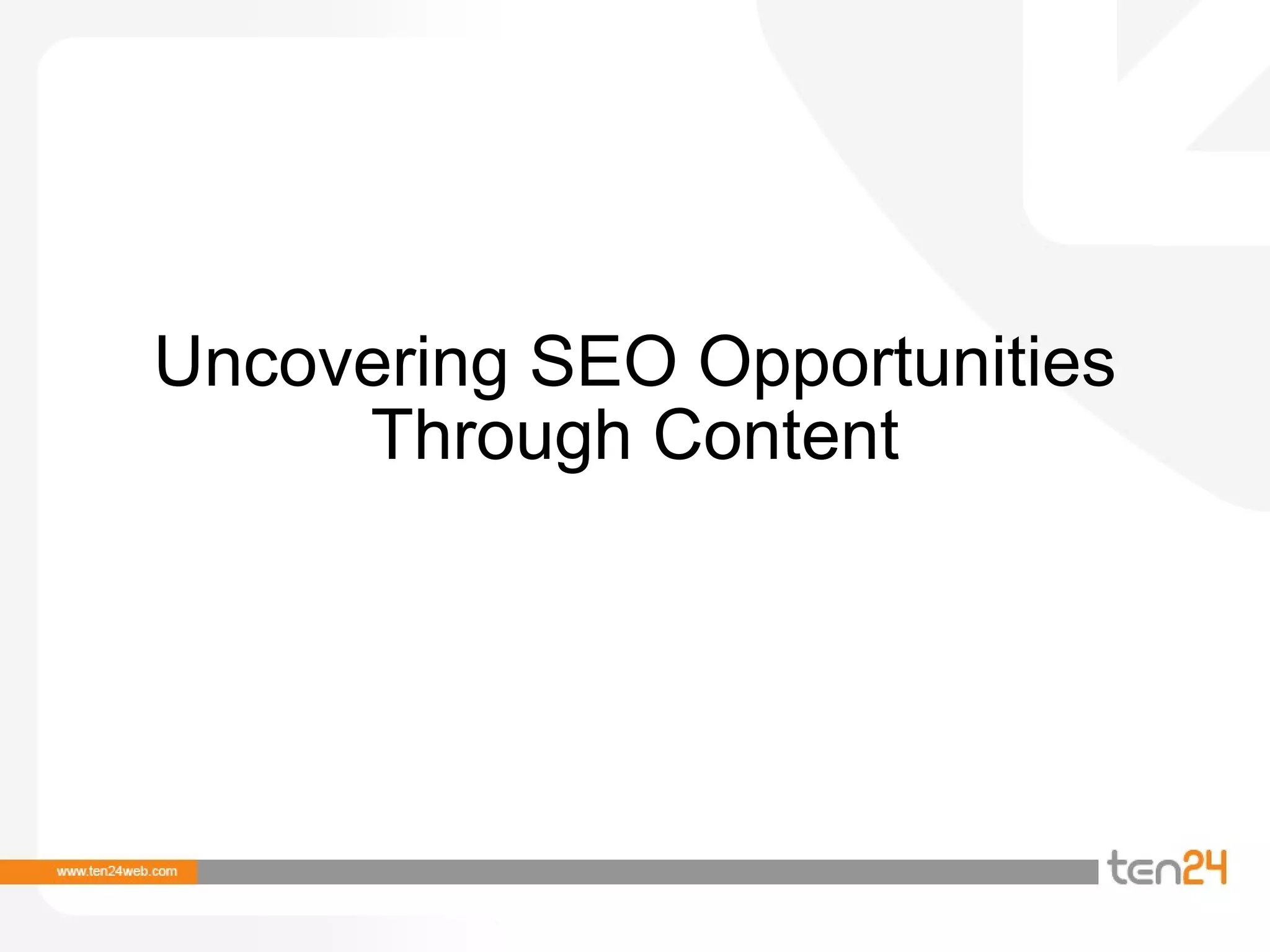 Uncovering SEO Opportunities Through Content 