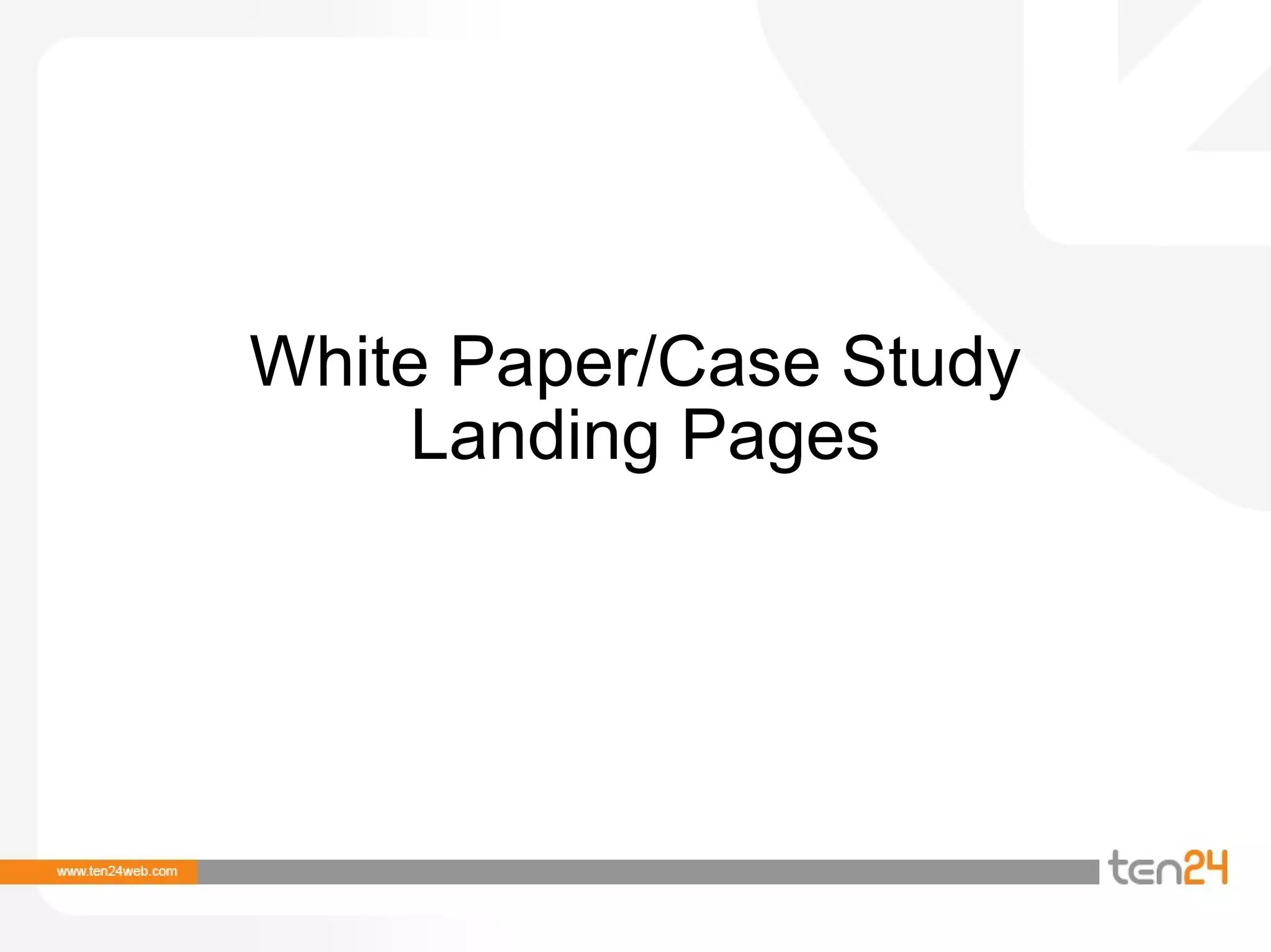 White Paper/Case Study  Landing Pages 