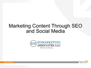 Marketing Content Through SEO and Social Media 