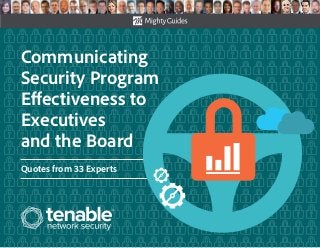 Communicating
Security Program
Effectiveness to
Executives
and the Board
Quotes from 33 Experts
 