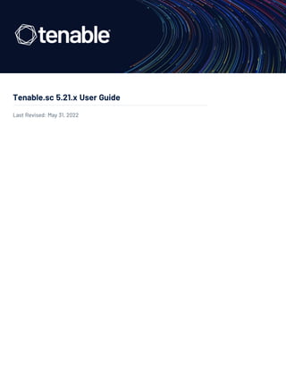Tenable.sc 5.21.x User Guide
Last Revised: May 31, 2022
 