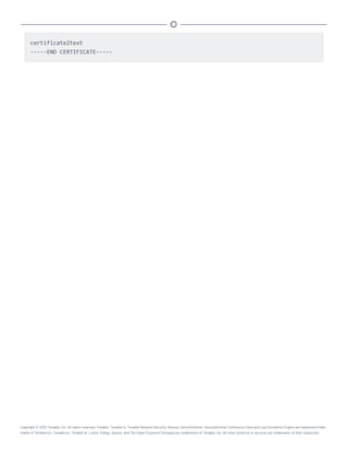 certificate2text
-----END CERTIFICATE-----
Copyright © 2022 Tenable, Inc. All rights reserved. Tenable, Tenable.io, Tenable Network Security, Nessus, SecurityCenter, SecurityCenter Continuous View and Log Correlation Engine are registered trade-
marks of Tenable,Inc. Tenable.sc, Tenable.ot, Lumin, Indegy, Assure, and The Cyber Exposure Company are trademarks of Tenable, Inc. All other products or services are trademarks of their respective
 