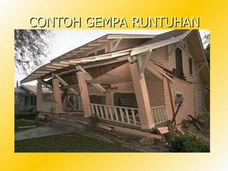 CONTOH GEMPA RUNTUHAN
 