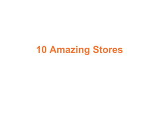 10 Amazing Stores 