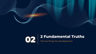 2 Fundamental Truths
02 The two things the rest depend on
 