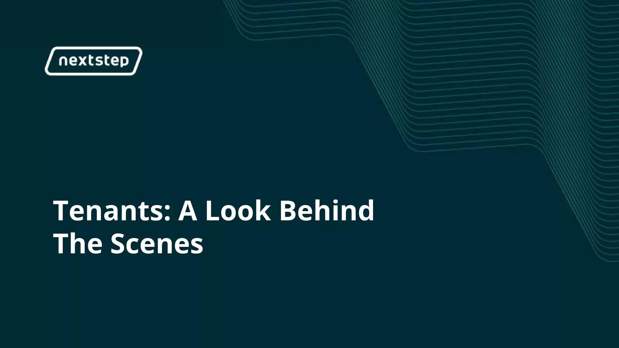 | Tenants: A Look Behind The Scenes
Tenants: A Look Behind
The Scenes
 