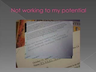 Not working to my potential