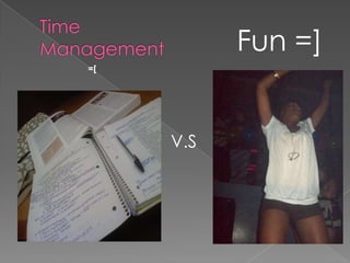 Time ManagementFun =]=[V.S