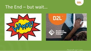 The End – but wait…
 