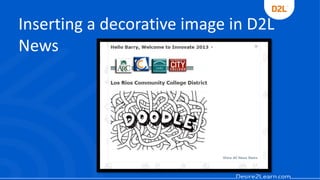Inserting a decorative image in D2L
News
 