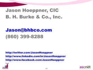 Jason Hoeppner, CIC B. H. Burke & Co., Inc. [email_address] (860) 399-8288 http://twitter.com/JasonHoeppner http://www.linkedin.com/in/JasonHoeppner http://www.facebook.com/JasonHoeppner 