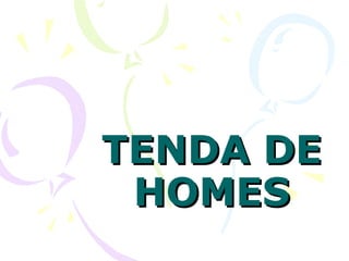 TENDA DE HOMES 
