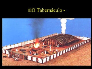 O Tabernáculo -
 