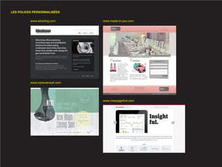 LES POLICES PERSONNALISÉES

          www.silverlng.com    www.made-in-you.com




          www.nykevanwyk.com




                               www.messagefirst.com
 