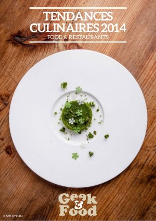Tendances
culinaires 2014
Food & restaurants

© Anthony Florio

 