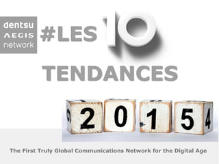 The First Truly Global Communications Network for the Digital Age
TENDANCES
#LES
 