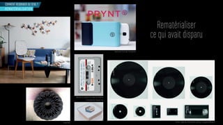Projet Reify
Rédition sur cassette d’un album de Metallica
à l’occasion du Disquaire Day
Imprimante Prynt pour Smartphone.
ormat al m de re or ac son édité s r s pports di érents
COMMENT REDONNER DU SENS ?
Rematérialiser
ce qui avait disparu
REMATÉRIALISATION
 