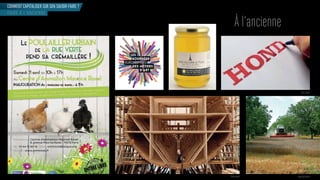 À l’ancienne
Seb Lester
Agroforesteriel’Hermione
COMMENT CAPITALISER SUR SON SAVOIR-FAIRE ?
FAIRE À L’ANCIENNE
 