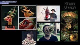 COMMENT SURPRENDRE ET ÉTONNER ?
TÉLESCOPAGE
x dar
x nat re
Pâtisserie on rer s itc en nna el de etten
Cal Redback Photographe ridations lexis ricoire - randes serres d ardin des plantes
illa me anc e plendens actor
 