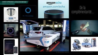 COMMENT APPRÉHENDER LA RÉVOLUTION ROBOTIQUE ?
ROBOTS UTILITAIRES
De la
complémentarité…
Ray - robot assistant parking - Dusseldorf airport
programme Cubic
Robot Vorwerk
Robot chirurgien Da vinci
 