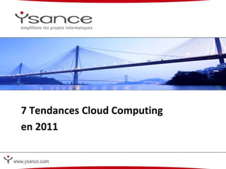 7 Tendances Cloud Computing  en 2011 