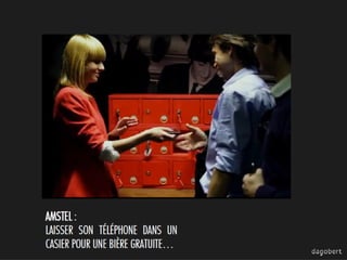 AMSTEL :
LAISSER SON TÉLÉPHONE DANS UN
CASIER POUR UNE BIÈRE GRATUITE…

 