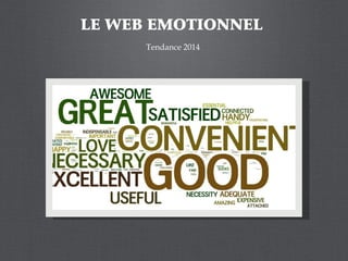 LE WEB EMOTIONNEL
Tendance 2014

 