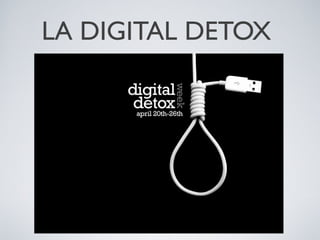 LA DIGITAL DETOX

 