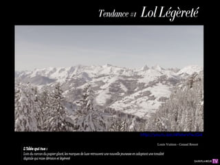http://youtu.be/I4fMwVfwJG4

       Louis Vuitton - Gstaad Resort
 