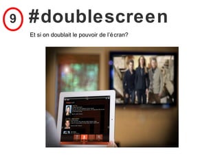 9   #doublescreen
    Et si on doublait le pouvoir de l’é cran?
 